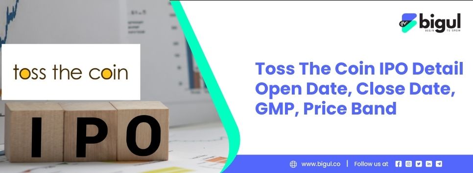 Toss The Coin IPO Detail